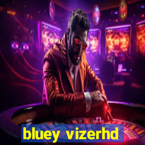 bluey vizerhd